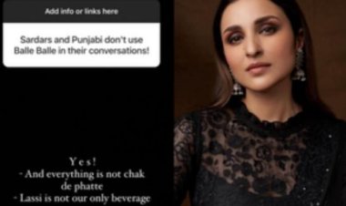 परिणीति चोपड़ा ने तोड़े मिथक, कहा- पंजाबियों के लिए सब कुछ चक दे ​​फट्टे नहीं होता